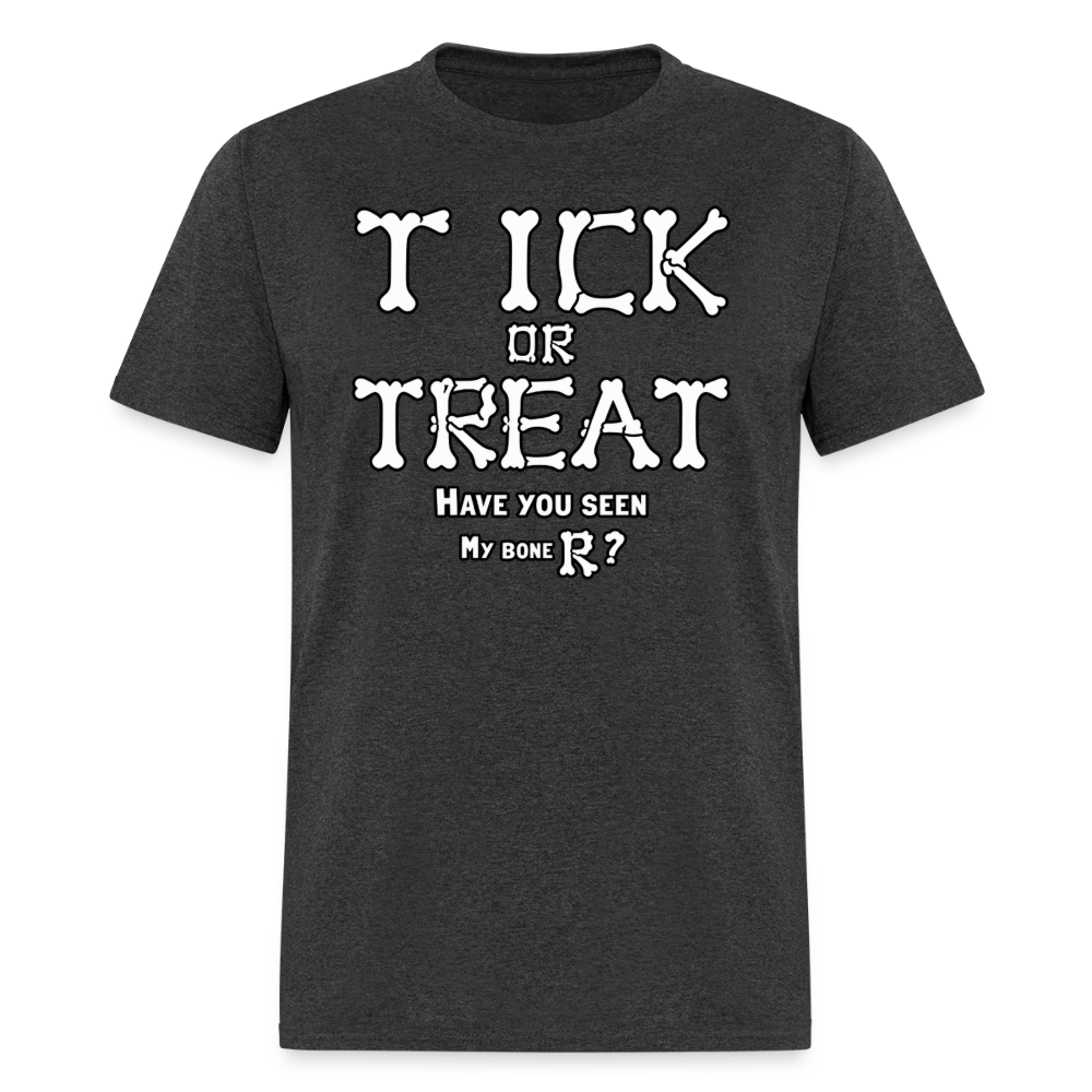 Tick or Treat Have You Seen My Bone R? Halloween T-Shirt Color: Heather Black