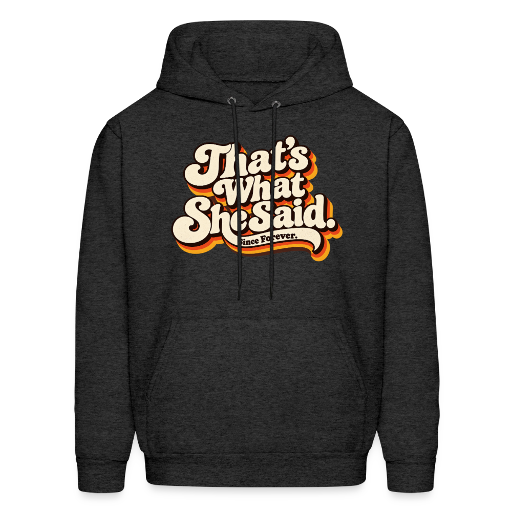 That's What She Said Hoodie Color: Charcoal Grey