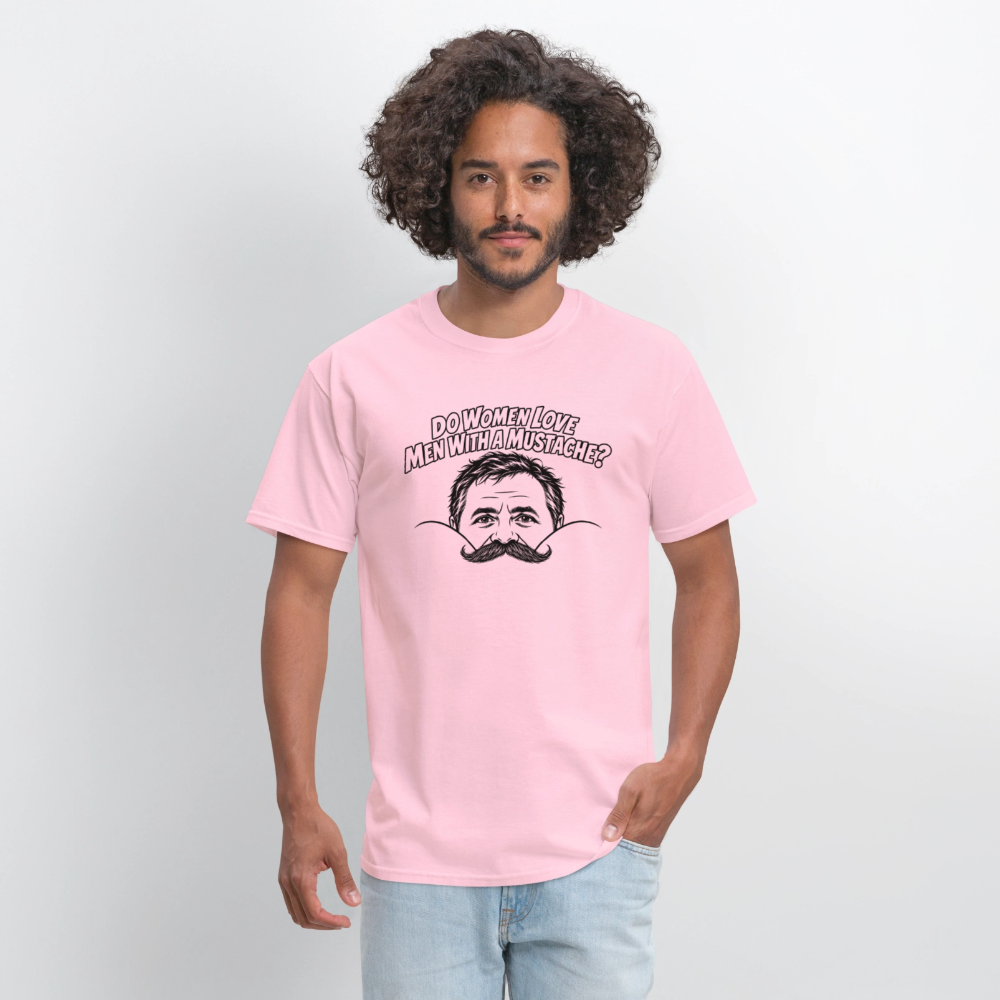 Do Women Love Men With a Mustache? Funny T-Shirt - pink