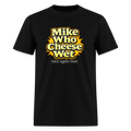 Mike Who Cheese Wet T-Shirt (Read Again Fast) Color: Black
