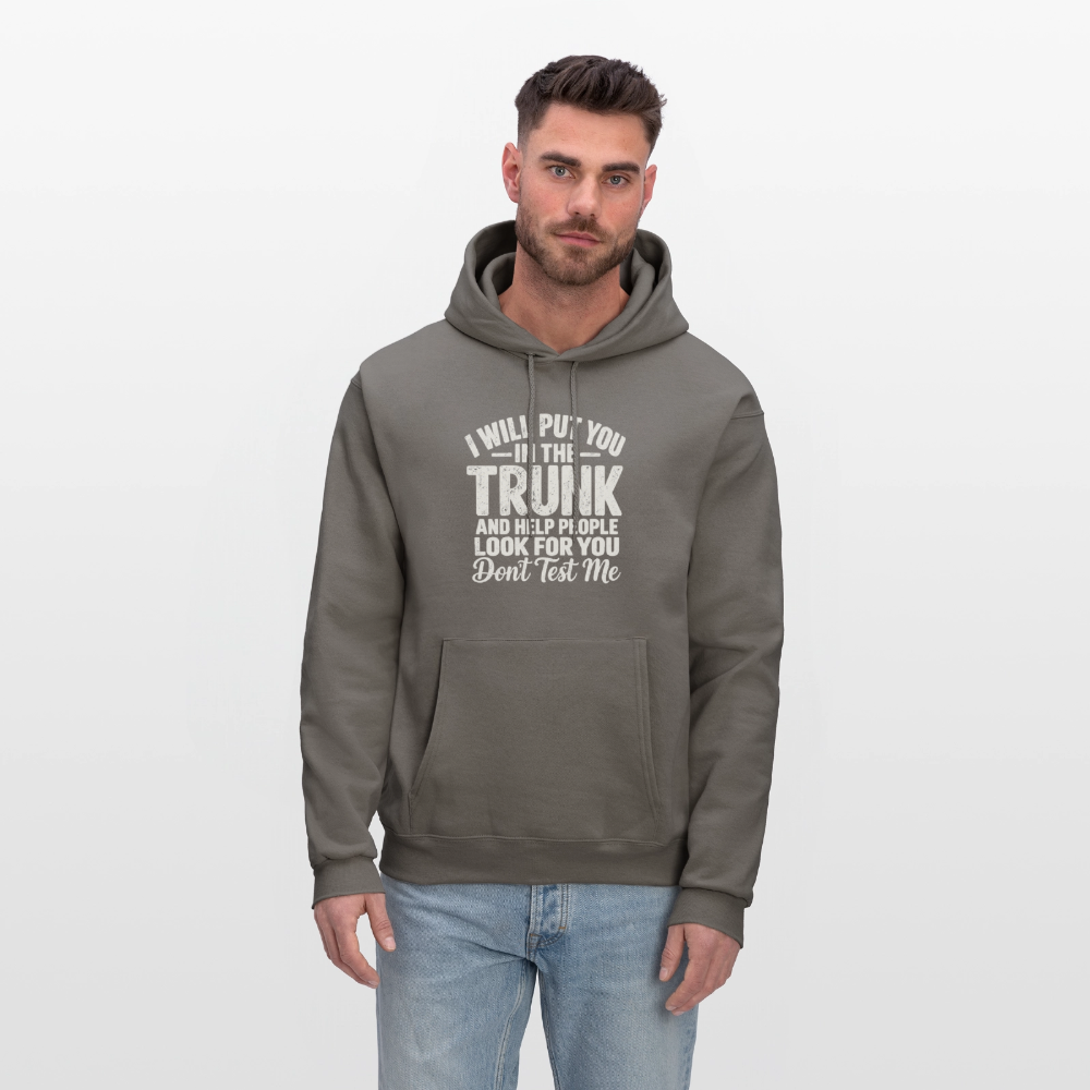 I Will Put You in the Trunk – Don't Test Me Funny Hoodie Color: Black