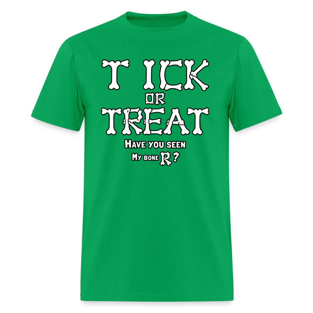 Tick or Treat Have You Seen My Bone R? Halloween T-Shirt Color: Bright Green