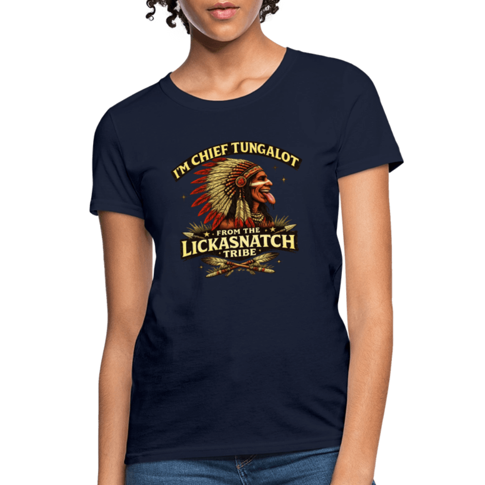 I'm Chief Tungalot From Lickasnatch Tribe Women's T-Shirt Color: Black