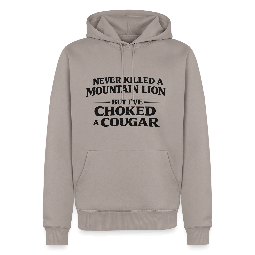 Never Killed A Mountain Lion But I've Choked A Cougar Premium Hoodie Color: Taupe