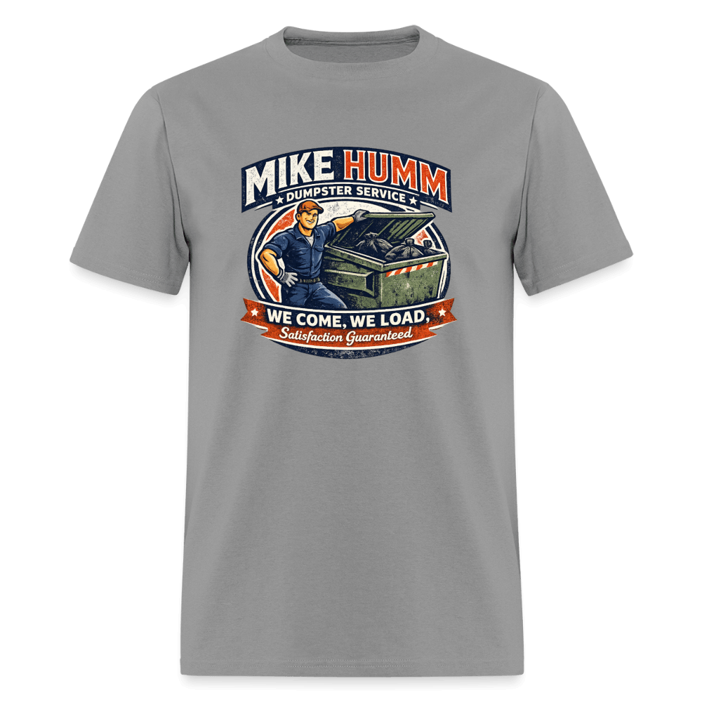 Mike Humm Dumpster Service T-Shirt Color: Rock