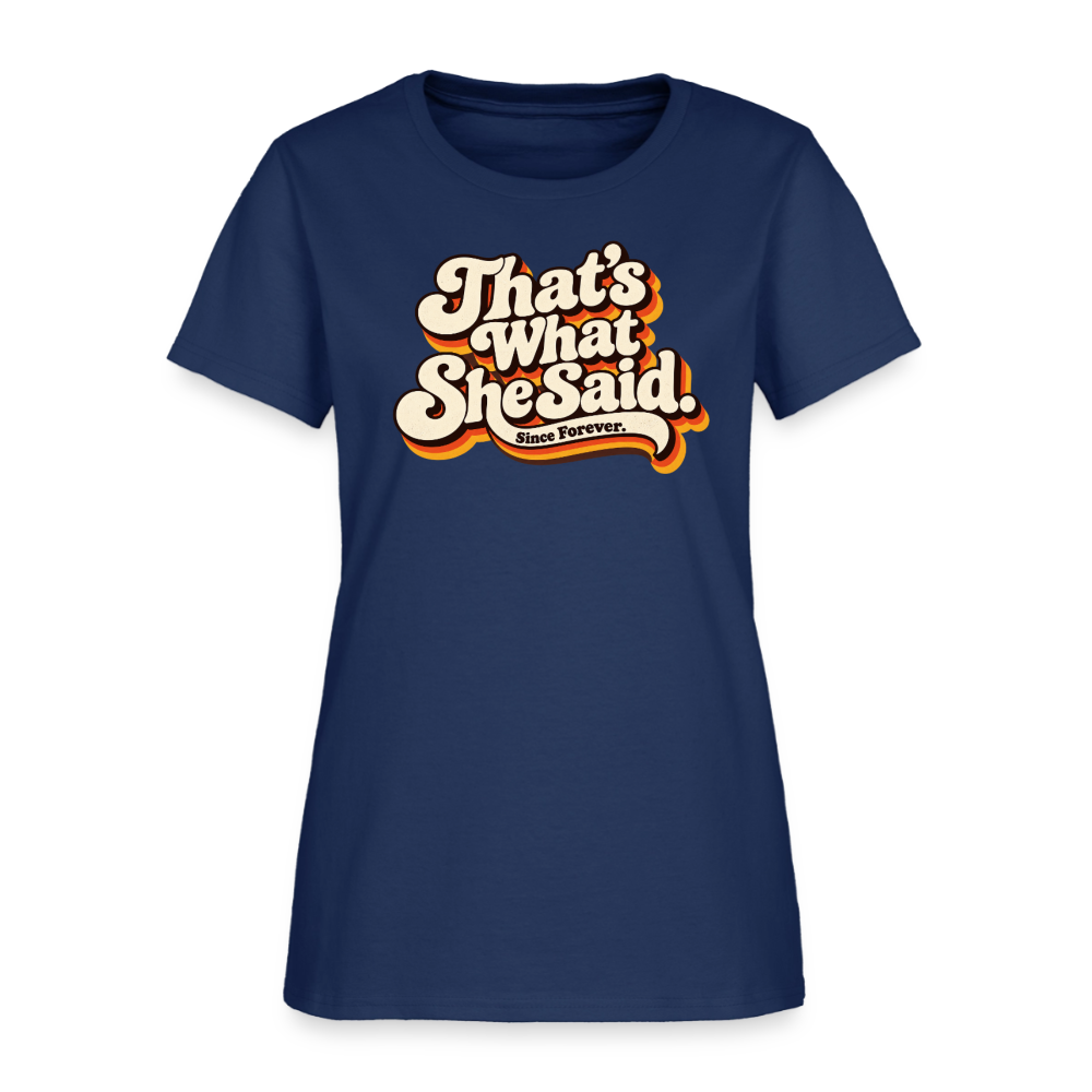 That's What She Said Women's T-Shirt Color: Blue Dusk