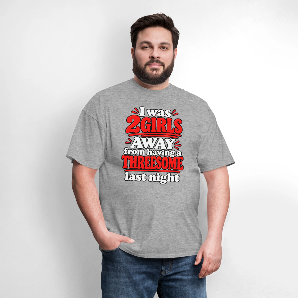 I Was 2 Girls Away From Having a Threesome T-Shirt Color: Navy