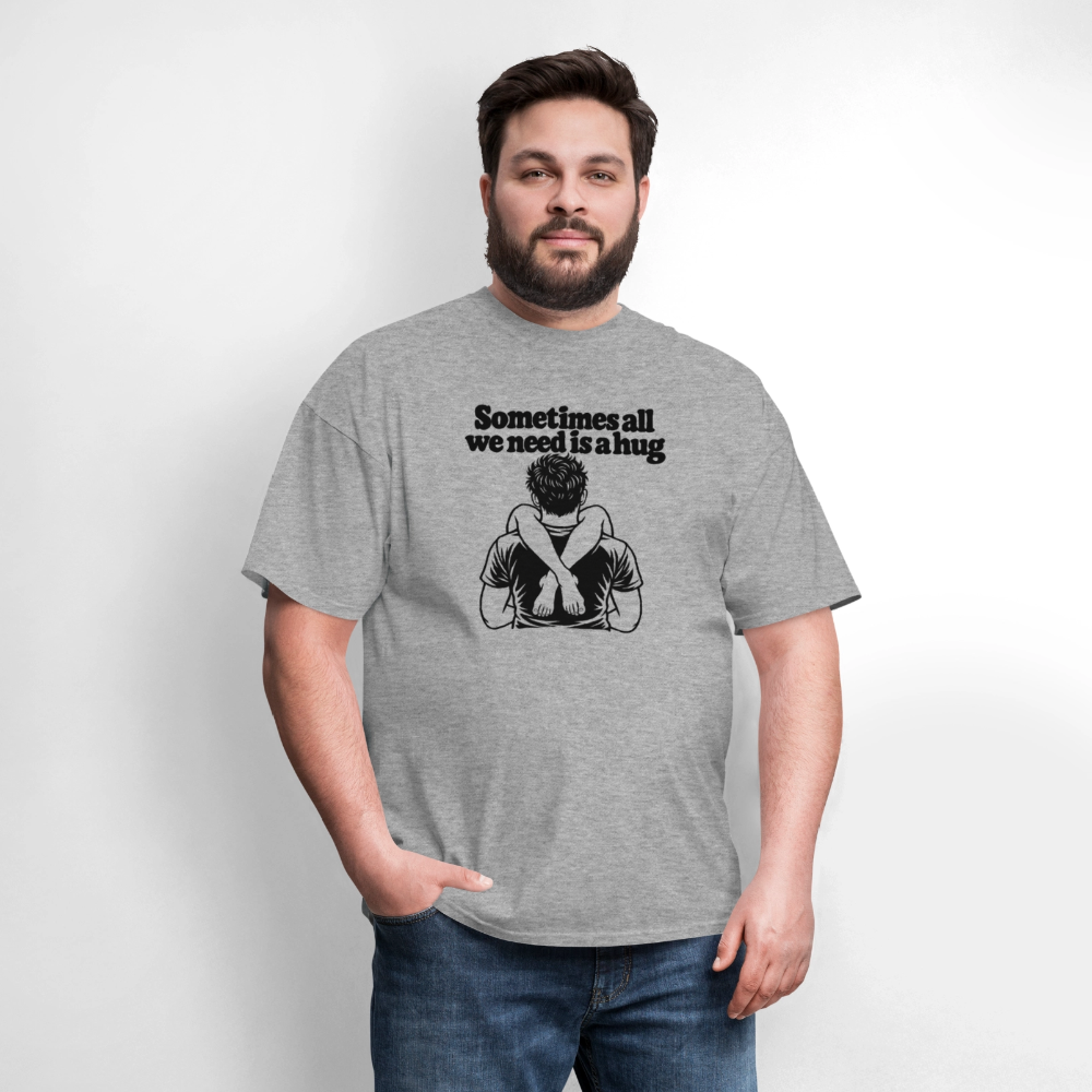 Sometimes All We Need Is a Hug T-Shirt - heather gray