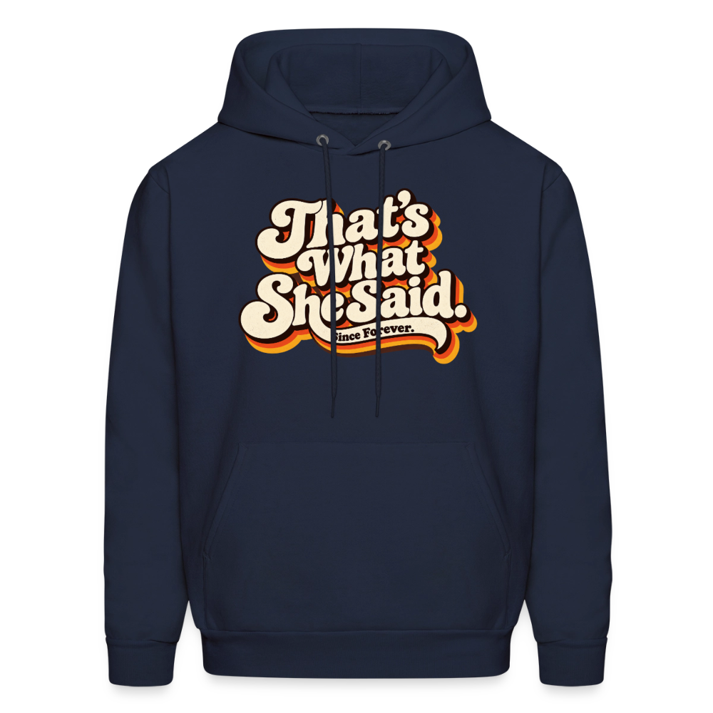 That's What She Said Hoodie Color: Navy