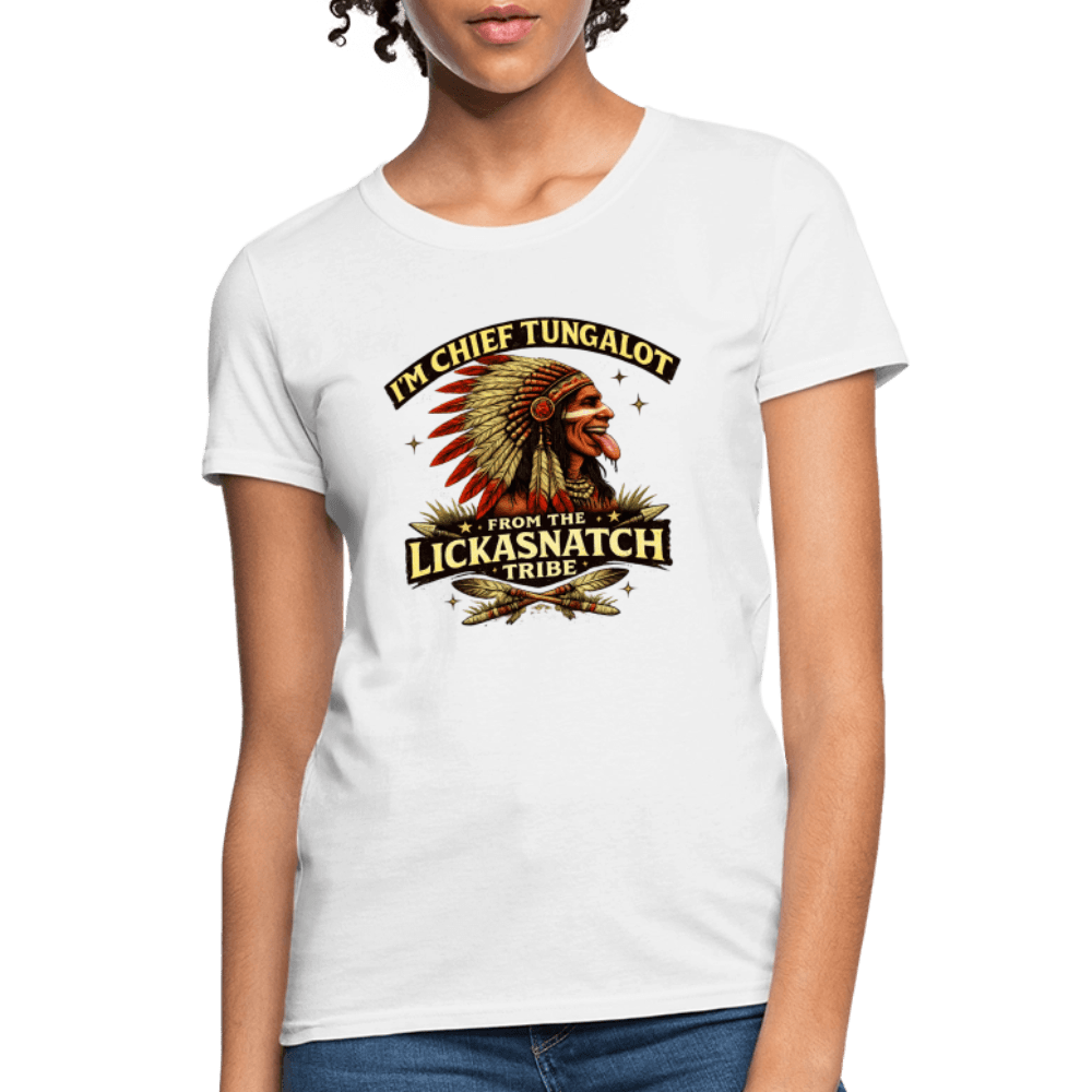 I'm Chief Tungalot From Lickasnatch Tribe Women's T-Shirt Color: Black
