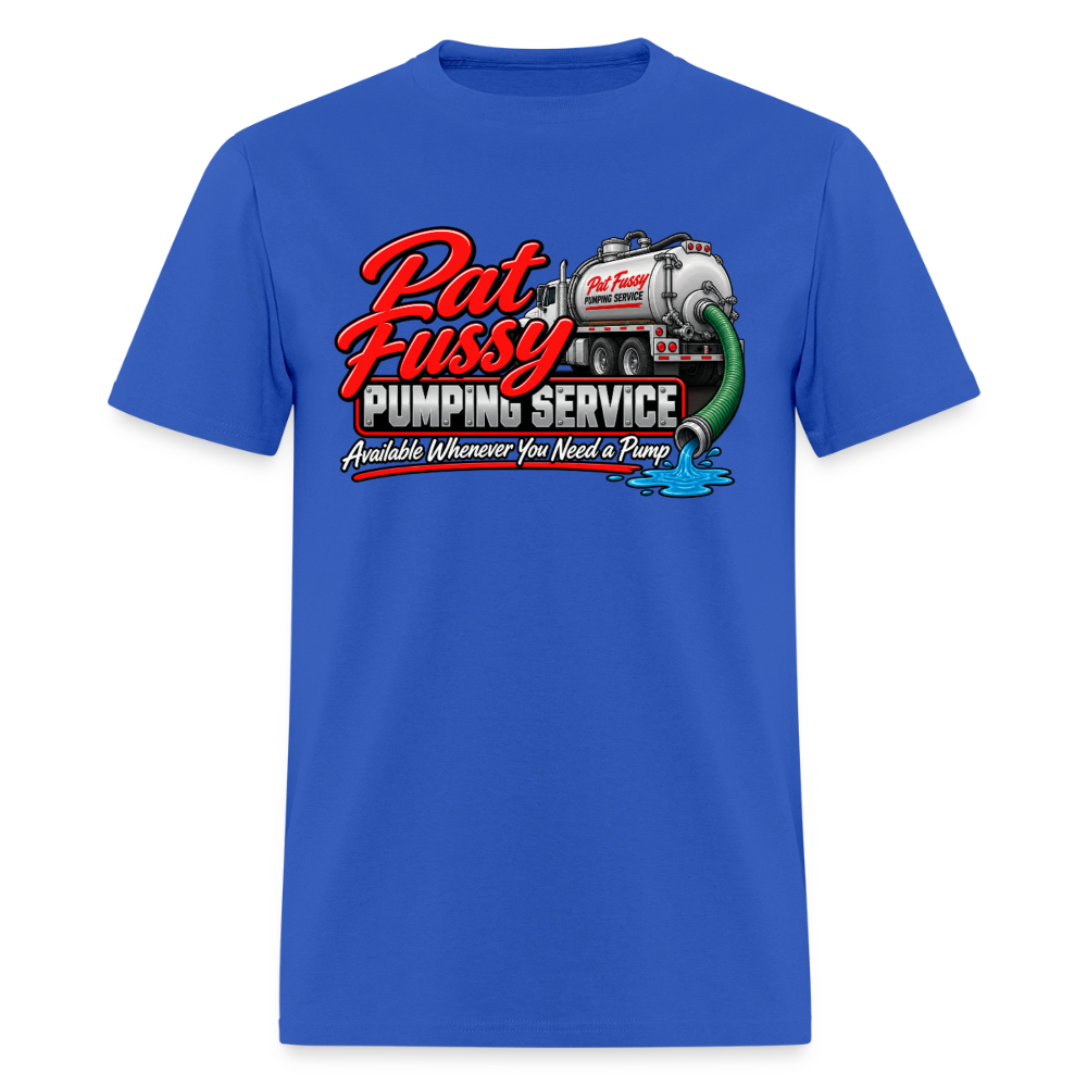 Pat Fussy Pumping Service Funny Adult T-Shirt Color: Royal Blue