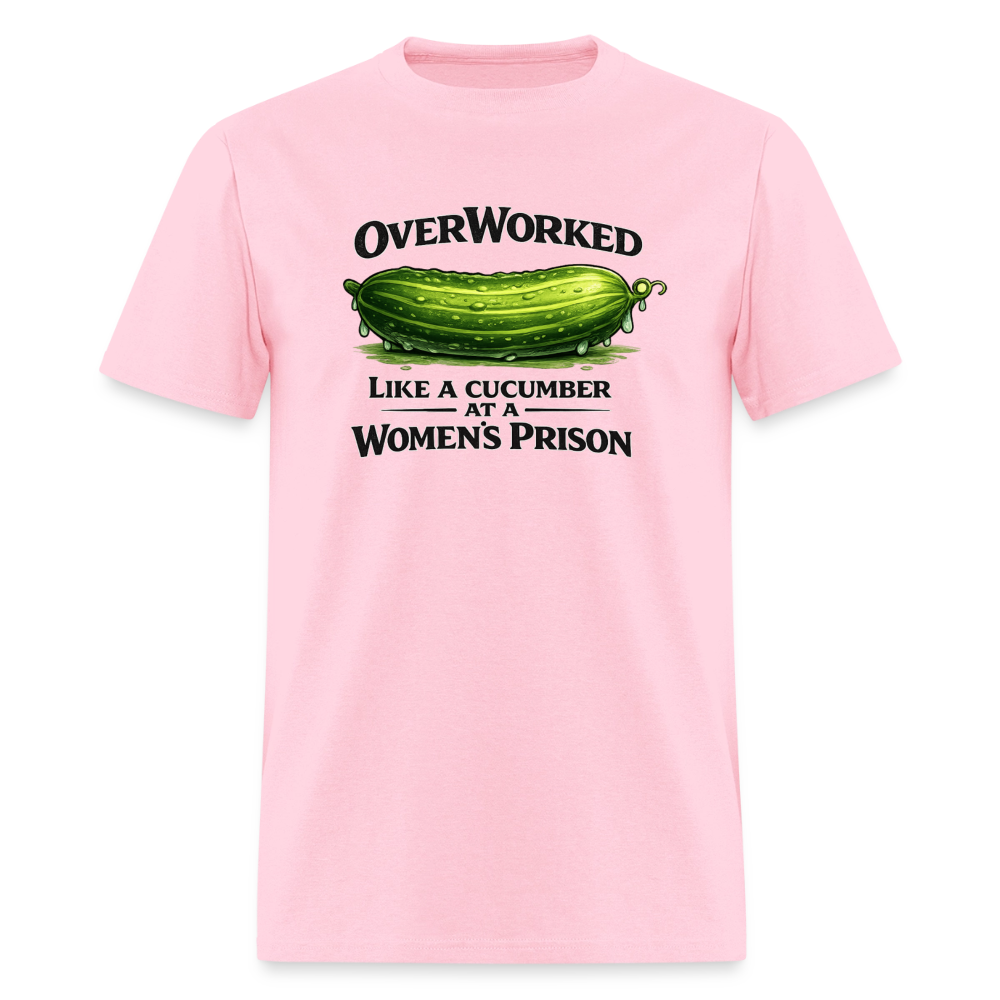 Overworked Like a Cucumber at a Women's Prison T-Shirt - pink