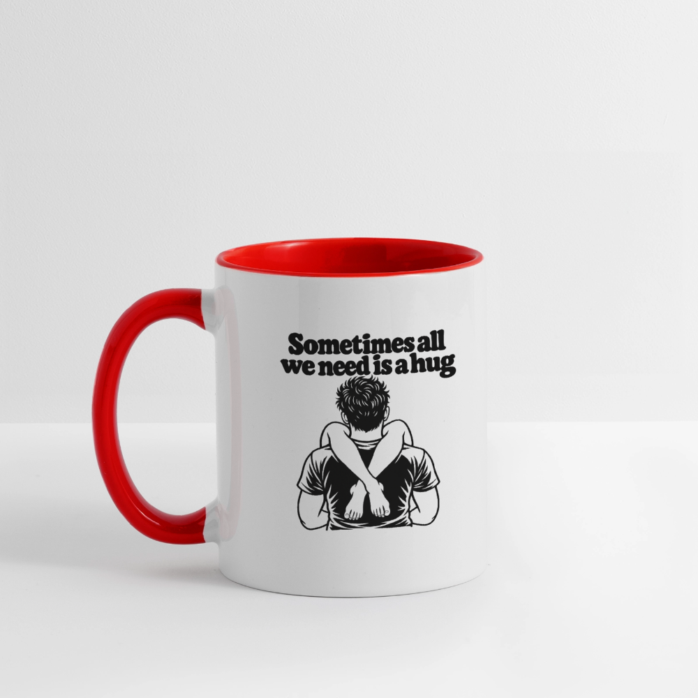 Sometimes All We Need Is a Hug Mug - white/red