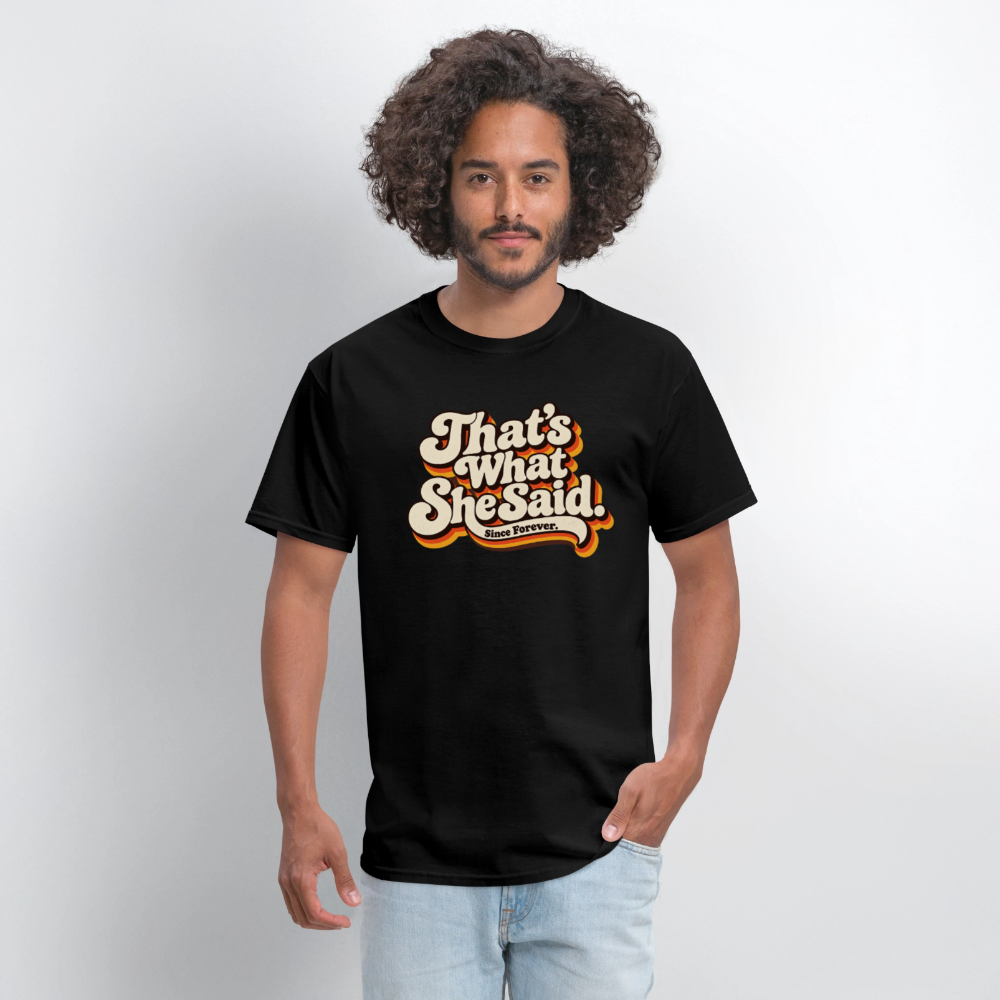 That's What She Said T-Shirt Color: Black