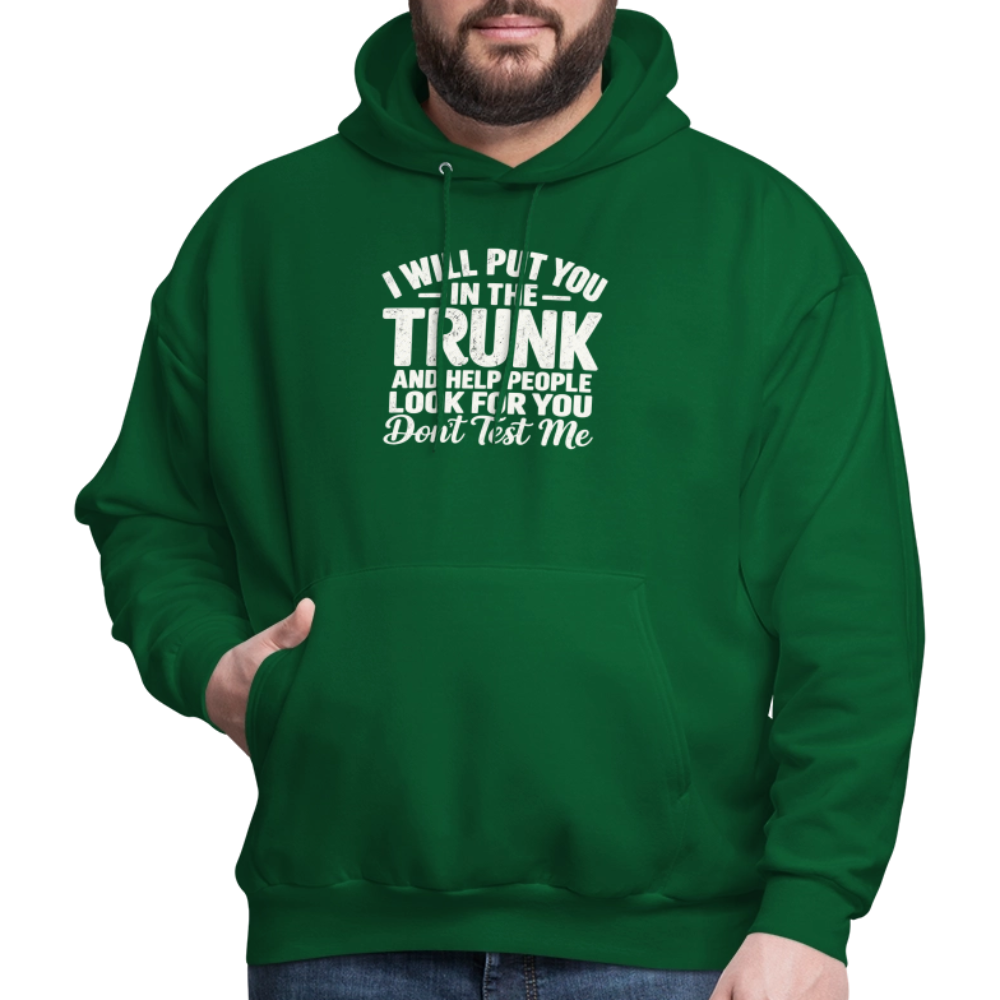 I Will Put You in the Trunk – Don't Test Me Funny Hoodie Color: Black