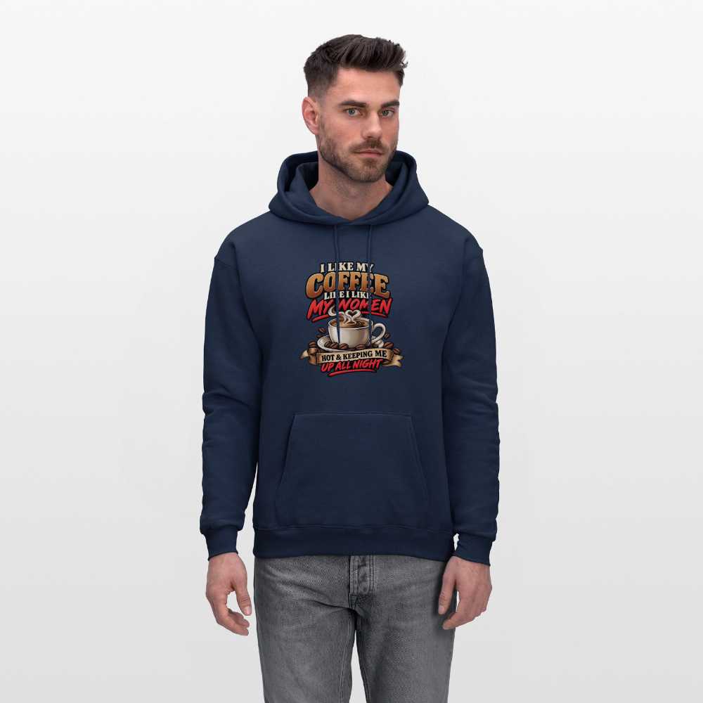 I Like My Coffee Like I Like My Women — Hot &amp; Keeping Me Up All Night Hoodie Color: Charcoal Grey