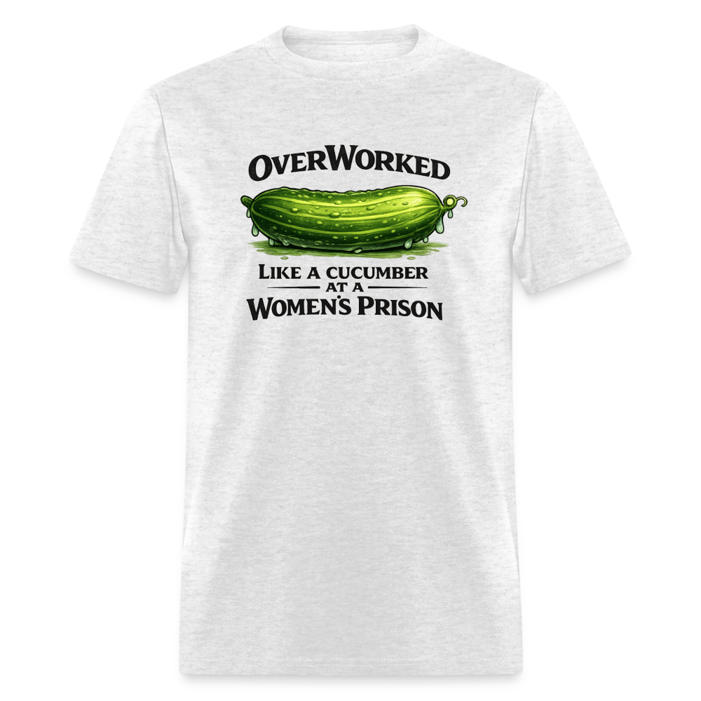Overworked Like a Cucumber at a Women's Prison T-Shirt - light heather gray