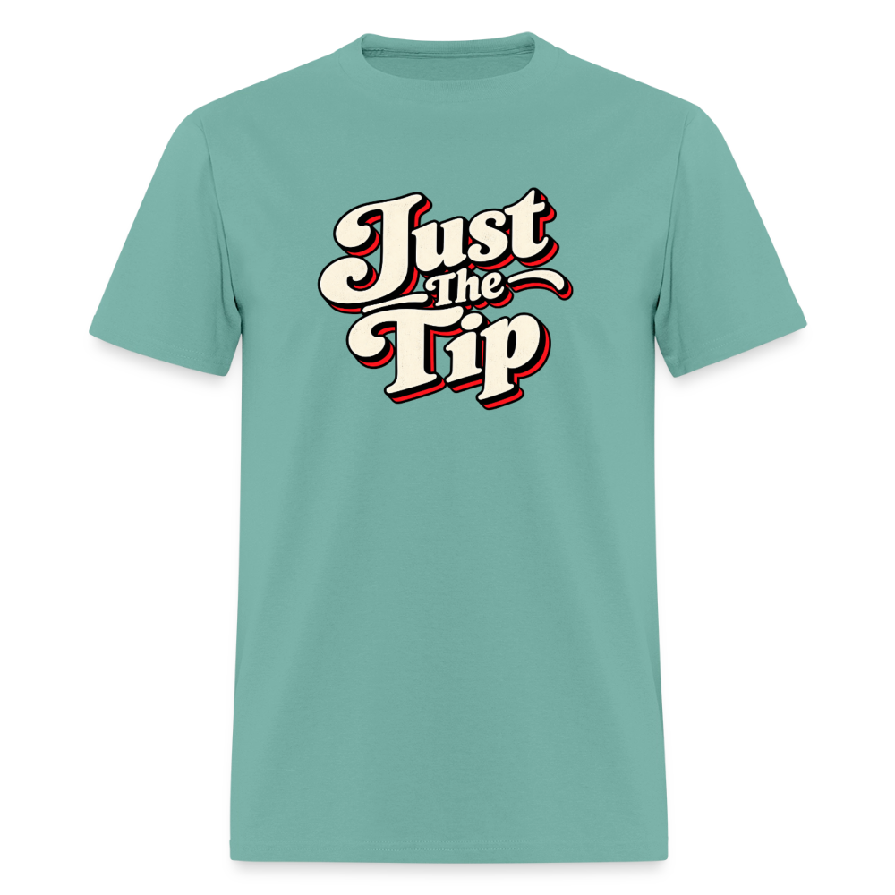 Just The Tip Funny Adult Humor T-Shirt Color: Aquatic
