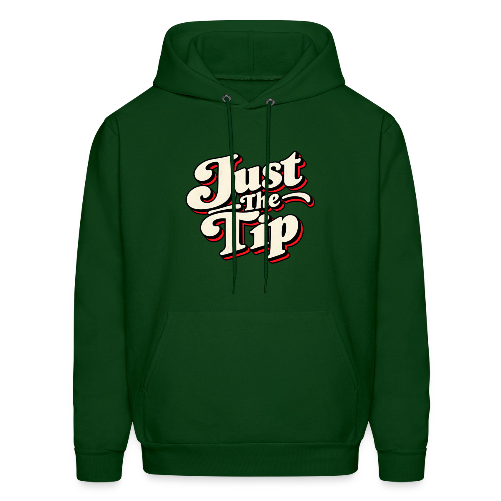 Just The Tip Funny Adult Humor Hoodie Color: Forest Green
