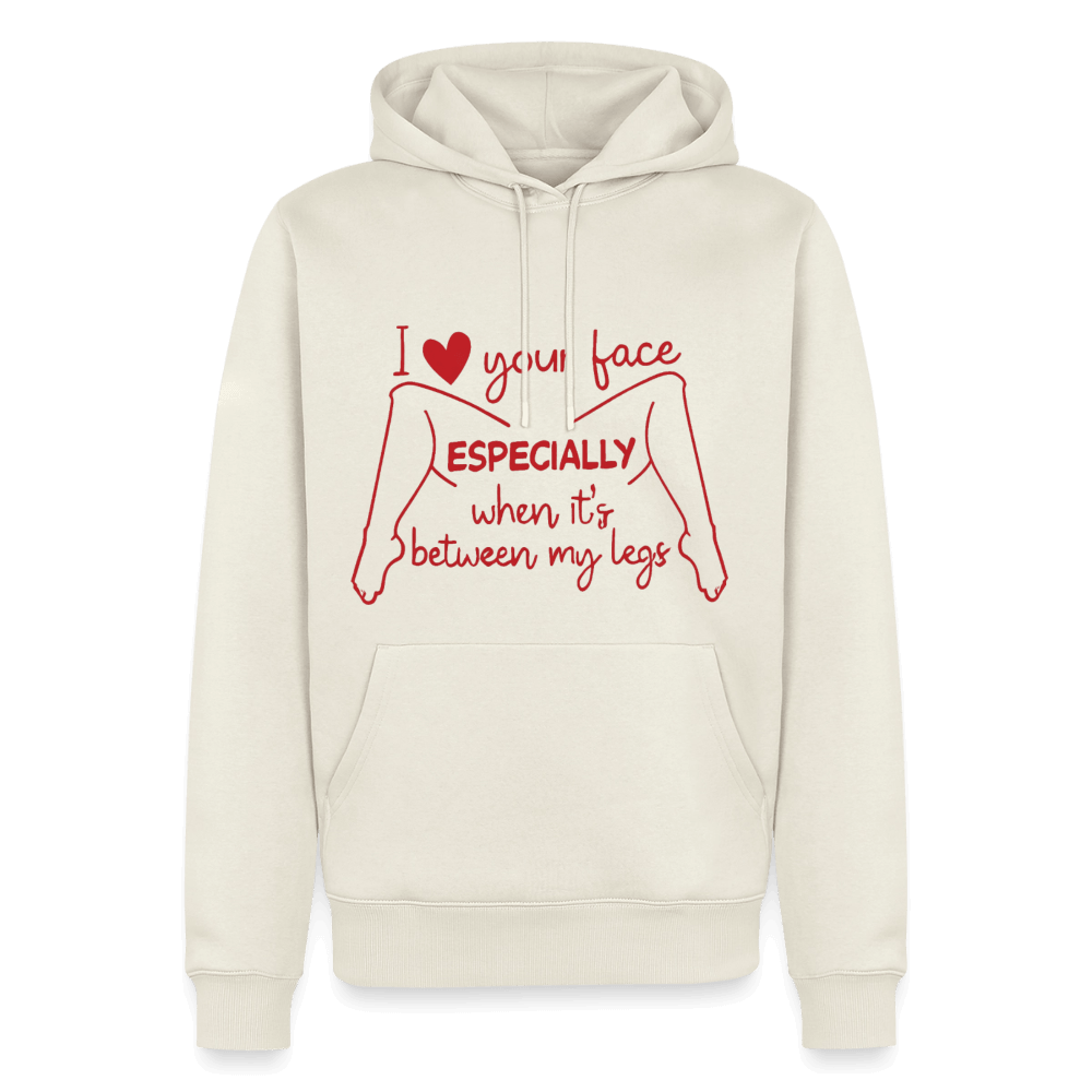 I Love Your Face Between My Legs Premium Hoodie Color: Off White