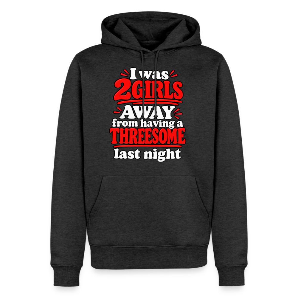 I Was 2 Girls Away From Having a Threesome Premium Hoodie Color: Heather Anthracite