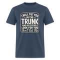 I Will Put You in the Trunk – Don't Test Me Funny T-Shirt Color: Blue Dusk