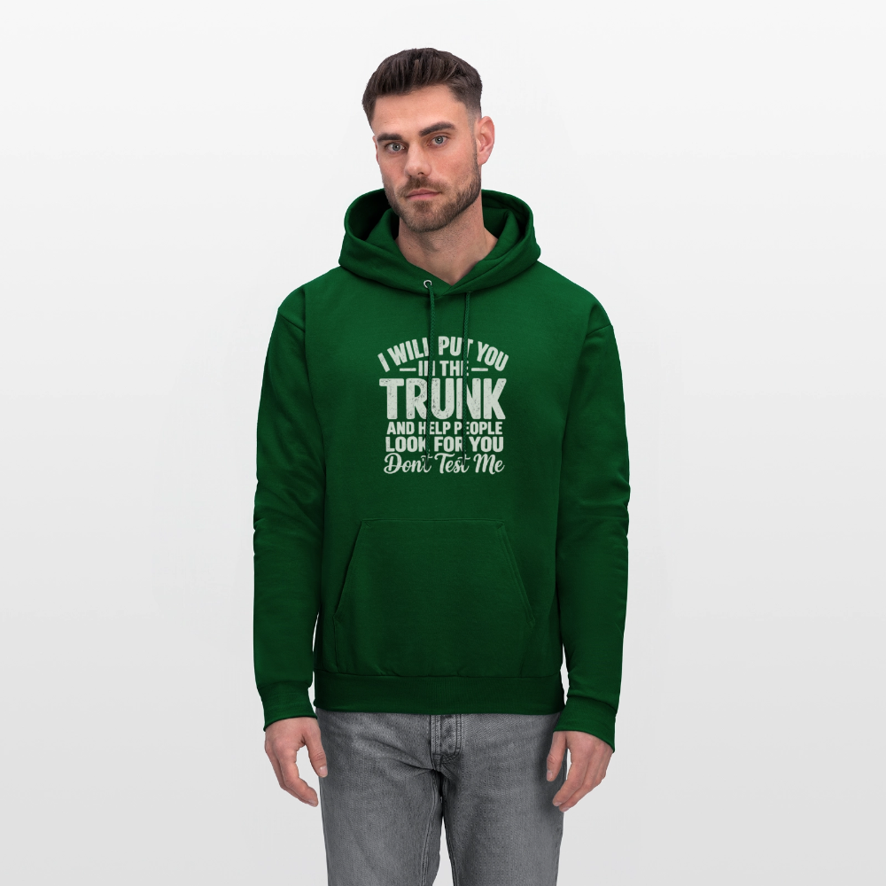 I Will Put You in the Trunk – Don't Test Me Funny Hoodie Color: Black
