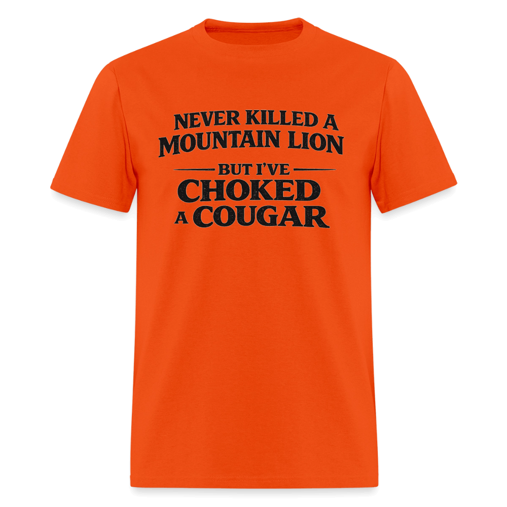 Never Killed A Mountain Lion But I've Choked A Cougar T-Shirt Color: Orange
