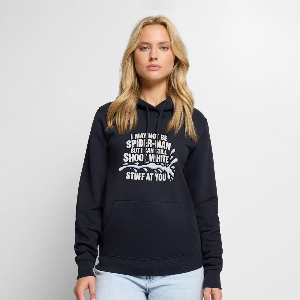 I May Not Be Spider-Man But I Can Still Shoot White Stuff Premium Hoodie Color: Navy