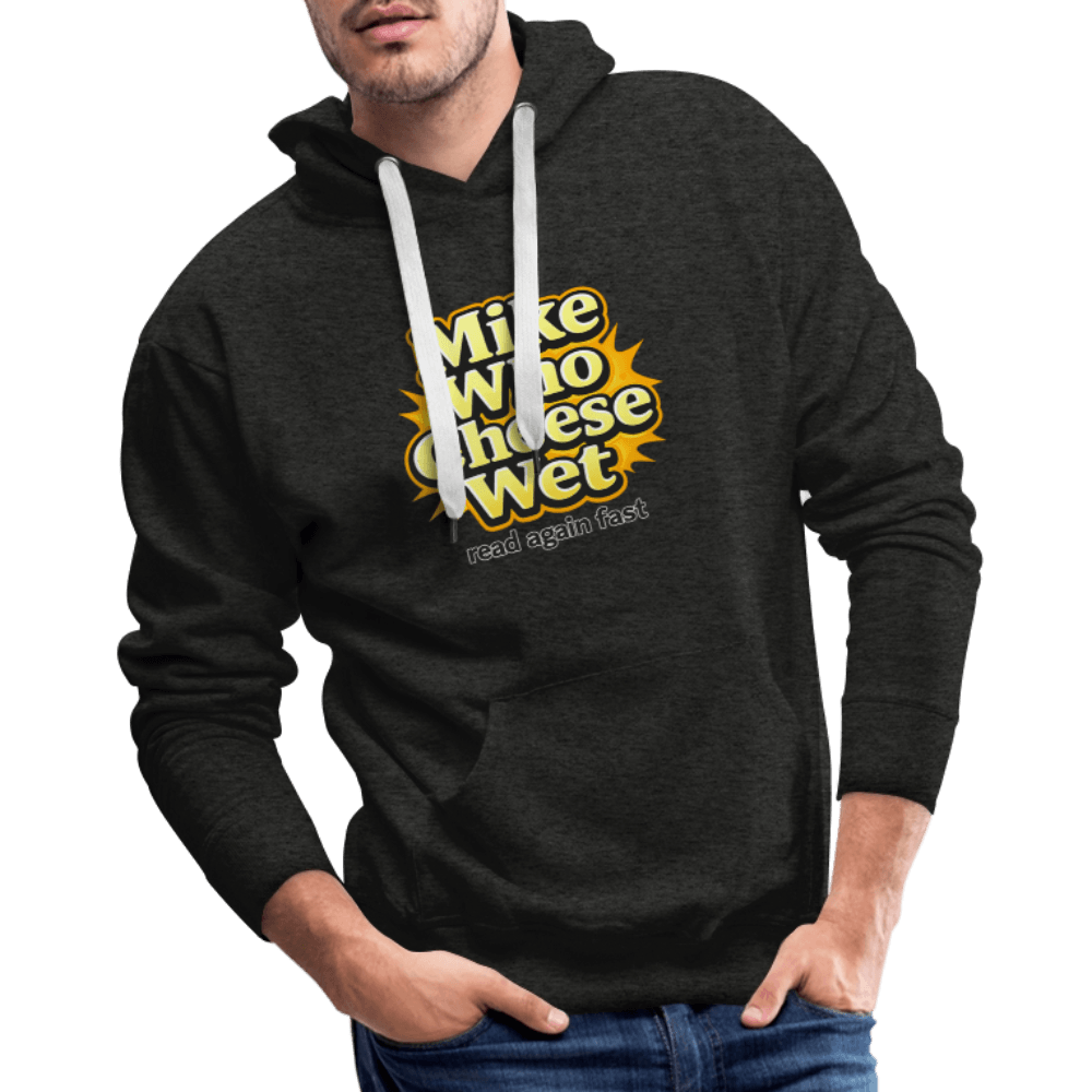 Mike Who Cheese Wet Premium Hoodie Color: Black