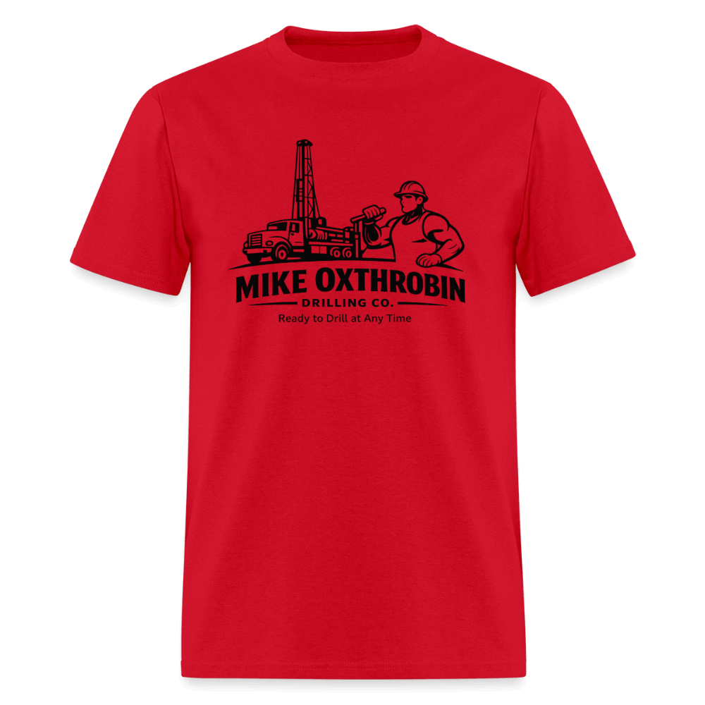 Mike Oxthrobin Drilling Co Funny T-Shirt Color: Red