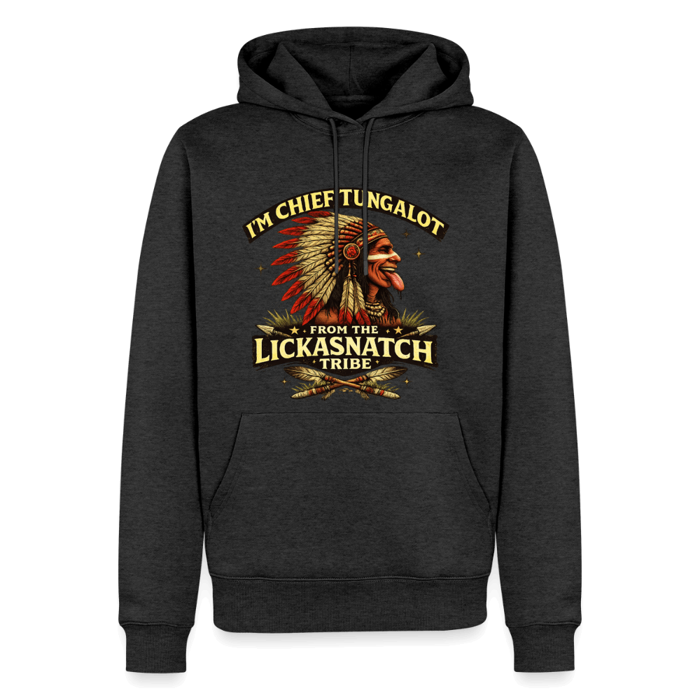 I'm Chief Tungalot From Lickasnatch Tribe Premium Hoodie Color: Heather Anthracite