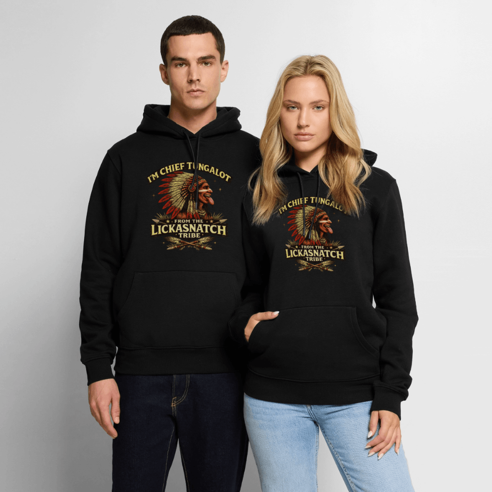 I'm Chief Tungalot From Lickasnatch Tribe Premium Hoodie Color: Black