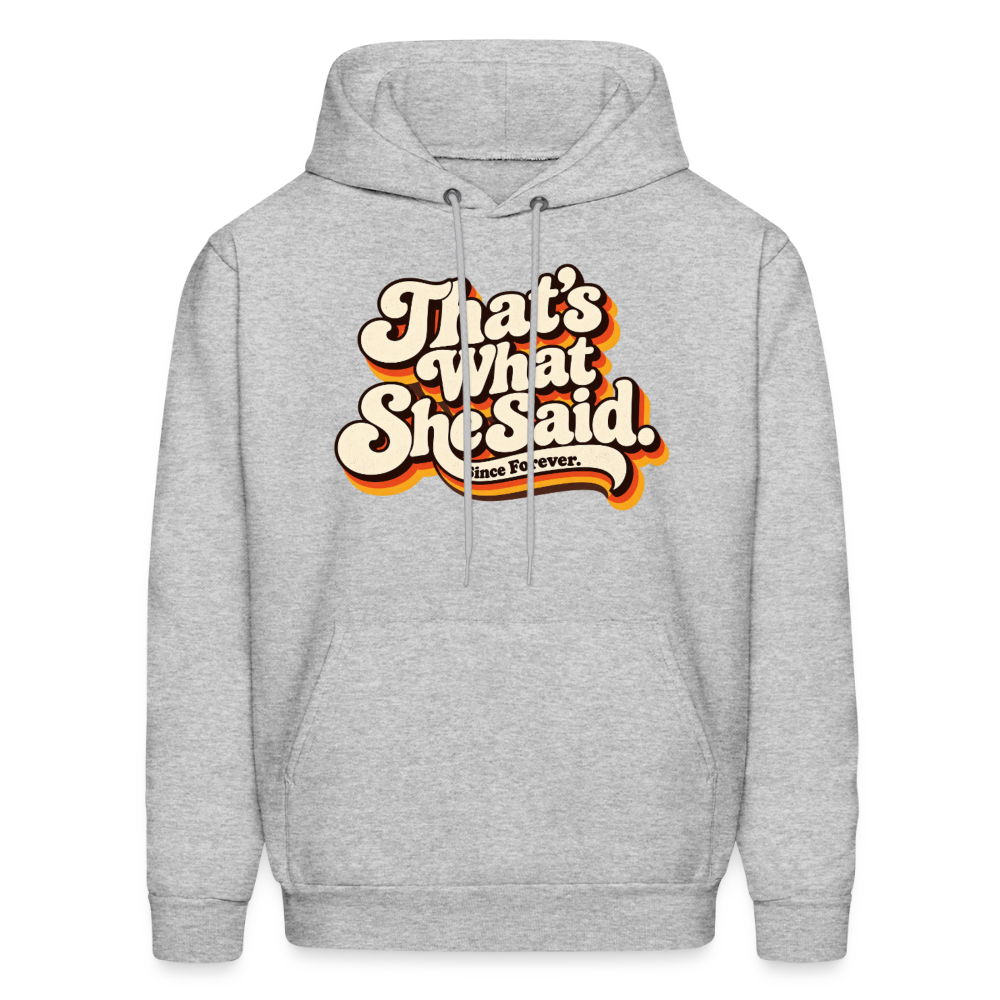 That's What She Said Hoodie Color: Heather Gray