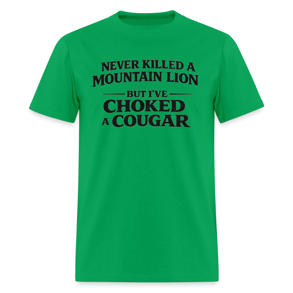 Never Killed A Mountain Lion But I've Choked A Cougar T-Shirt Color: Bright Green