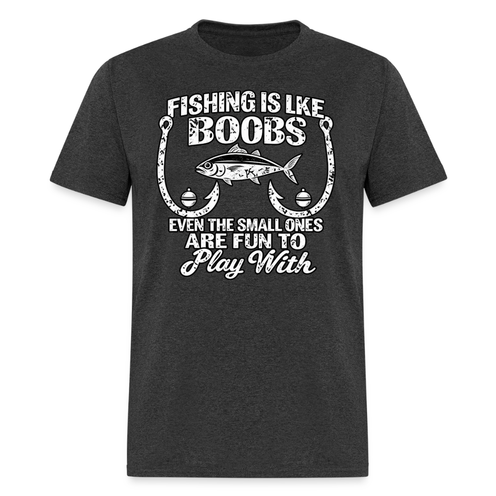Fishing Is Like Boobs T-Shirt Color: Heather Black