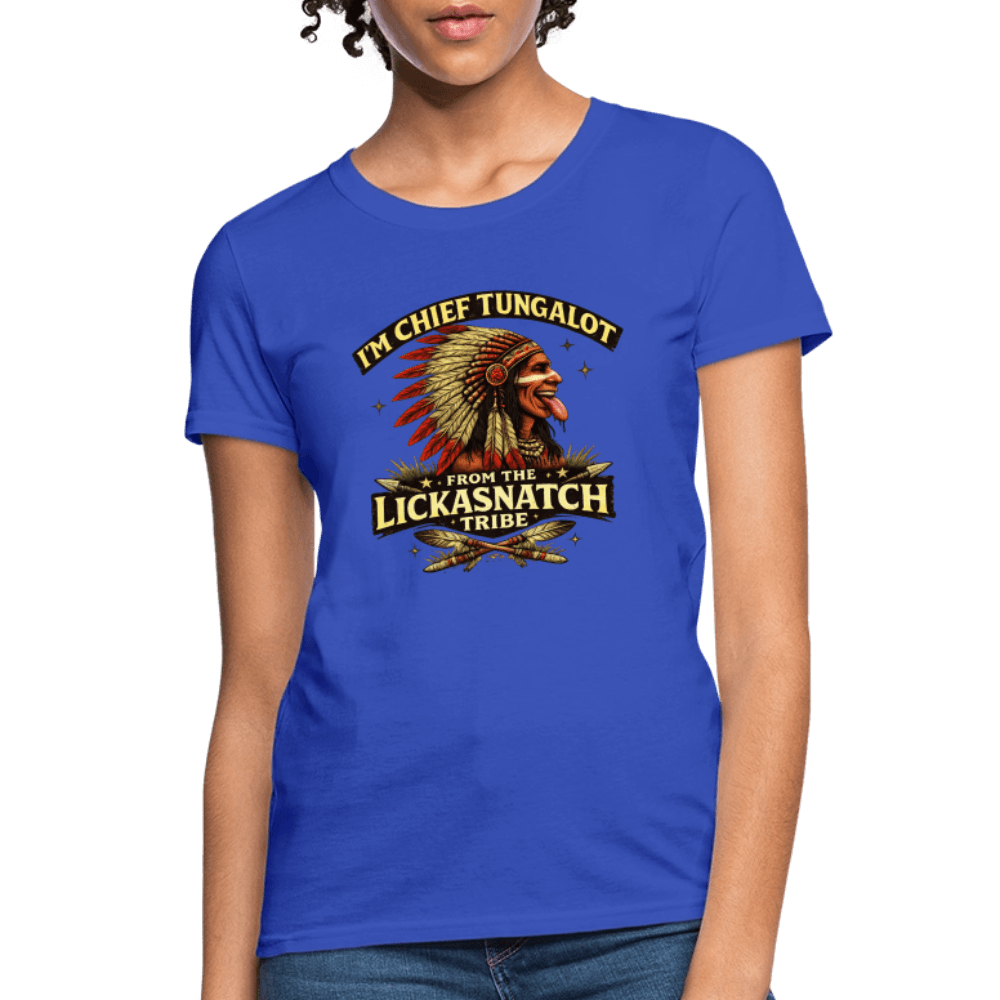 I'm Chief Tungalot From Lickasnatch Tribe Women's T-Shirt Color: Black