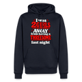 I Was 2 Girls Away From Having a Threesome Premium Hoodie Color: Navy