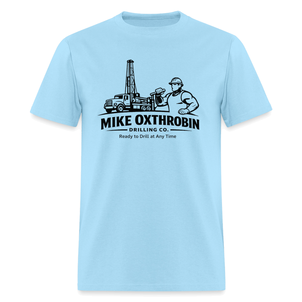 Mike Oxthrobin Drilling Co Funny T-Shirt Color: Powder BLue