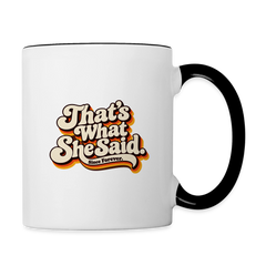 That's What She Said Contrast Coffee Mug