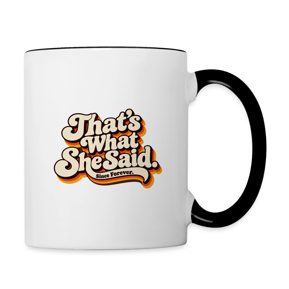 That's What She Said Contrast Coffee Mug Color: White/Black
