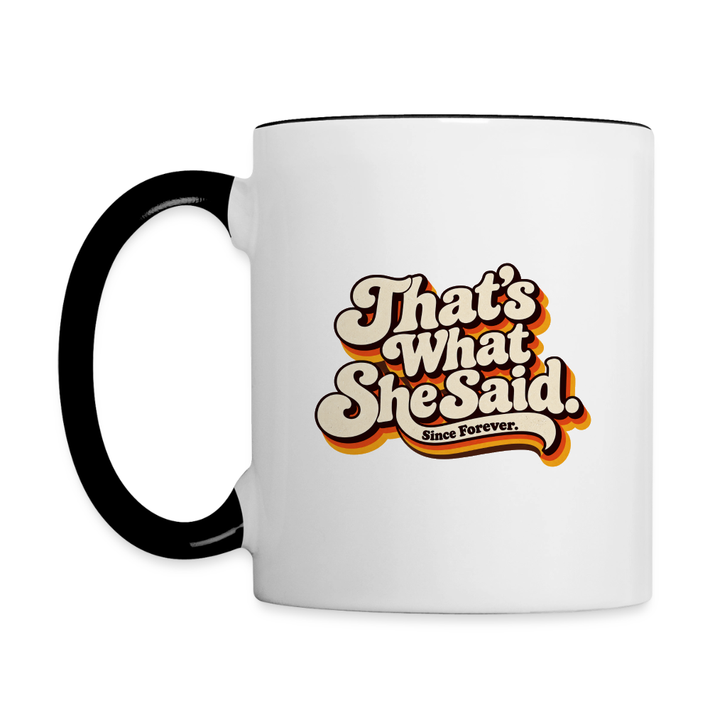 That's What She Said Contrast Coffee Mug Color: White/Black