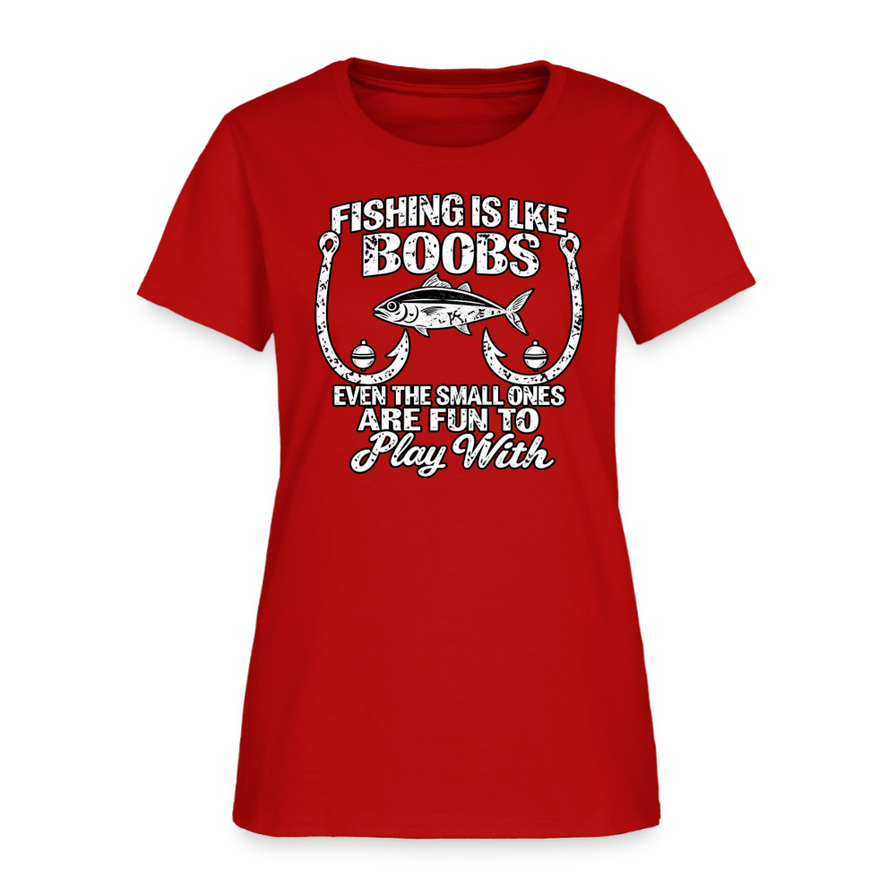 Fishing Is Like Boobs Women’s T-Shirt Color: Red