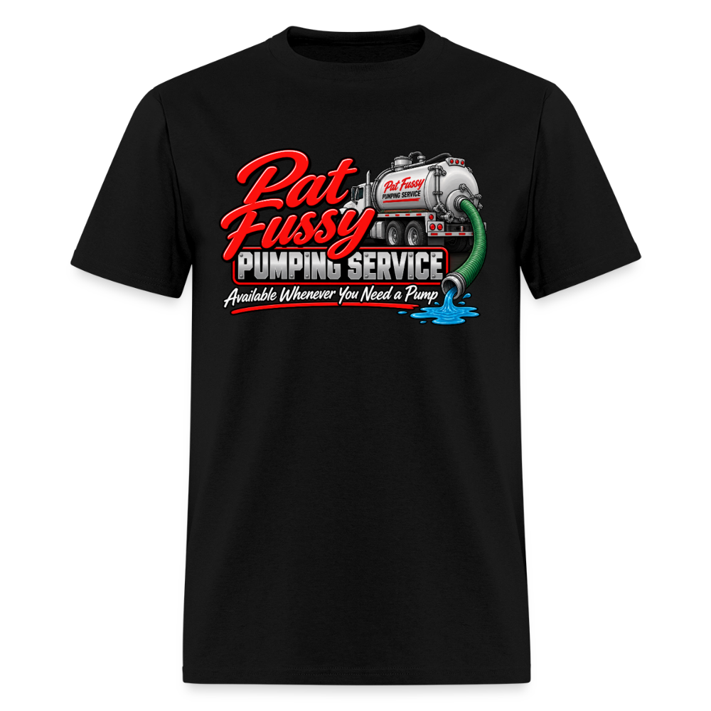Pat Fussy Pumping Service Funny Adult T-Shirt Color: Black