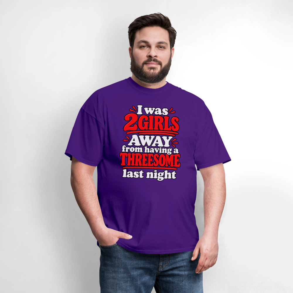 I Was 2 Girls Away From Having a Threesome T-Shirt Color: Navy