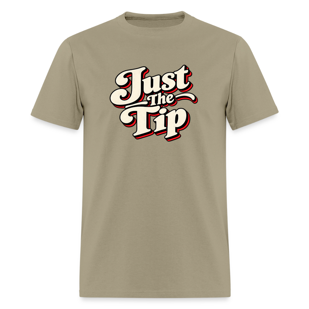 Just The Tip Funny Adult Humor T-Shirt Color: Khaki