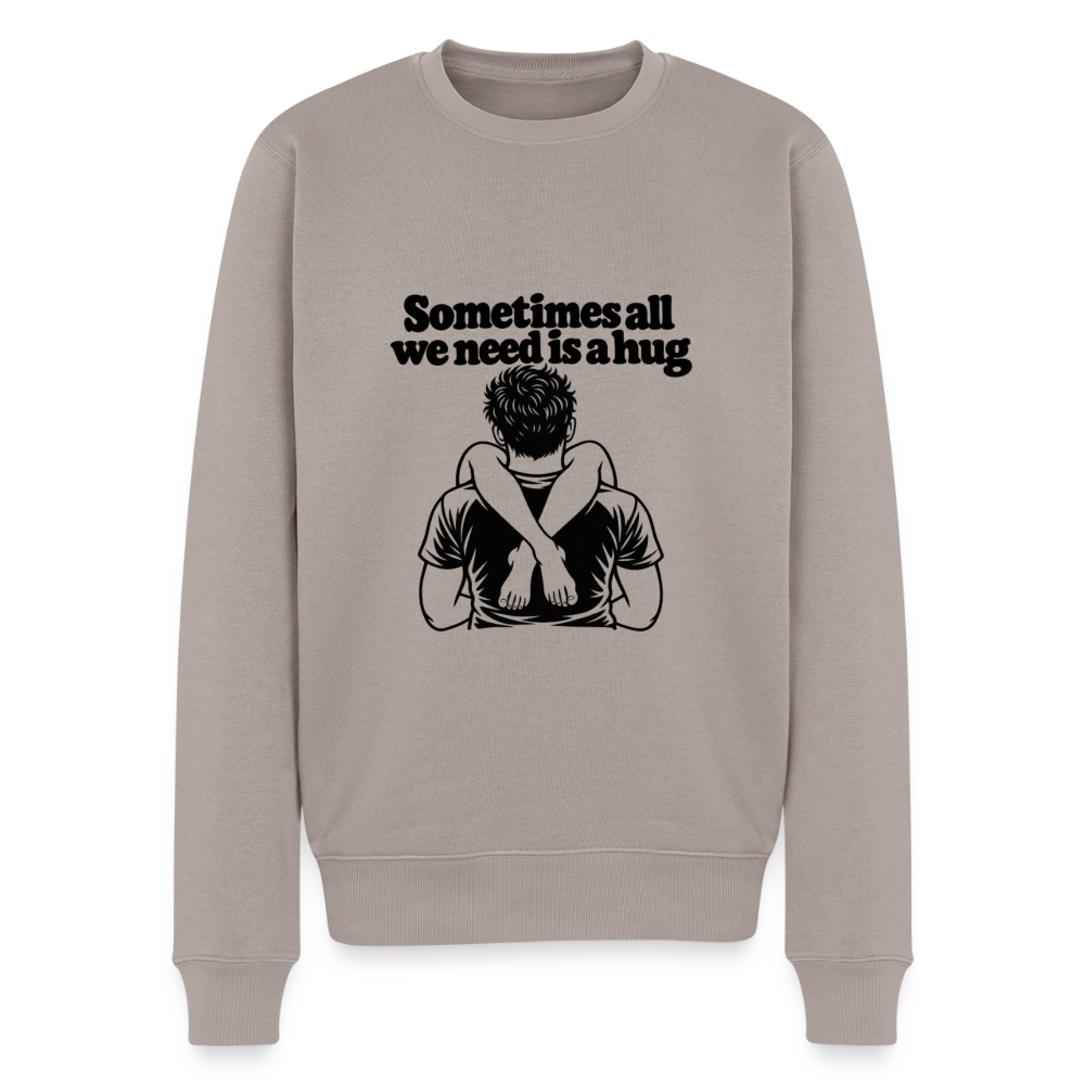 Sometimes All We Need Is a Hug Men’s Premium Sweatshirt - taupe