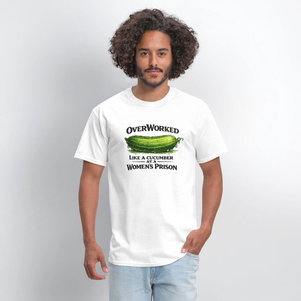 Overworked Like a Cucumber at a Women's Prison T-Shirt - white