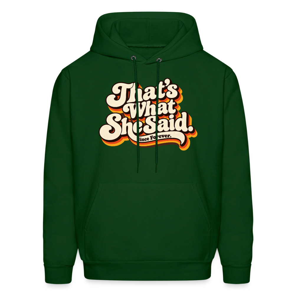 That's What She Said Hoodie Color: Forest Green