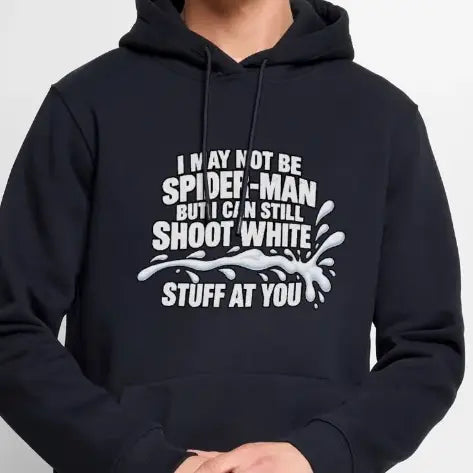 I May Not Be Spider-Man But I Can Still Shoot White Stuff Premium Hoodie Color: Navy
